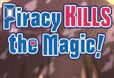 Piracy Kills the Magic